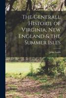The Generall Historie of Virginia, New England & The Summer Isles