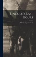 Lincoln's Last Hours