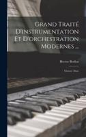 Grand Traité D'instrumentation Et D'orchestration Modernes ...