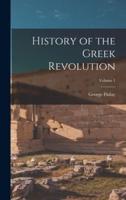 History of the Greek Revolution; Volume 1