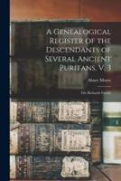 A Genealogical Register of the Descendants of Several Ancient Puritans, V. 3