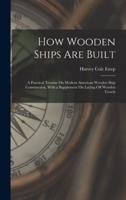 How Wooden Ships Are Built