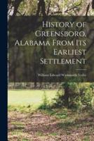History of Greensboro, Alabama From Its Earliest Settlement