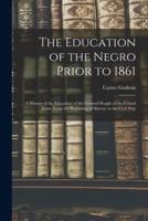 The Education of the Negro Prior to 1861