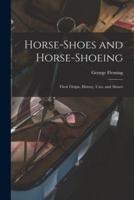 Horse-Shoes and Horse-Shoeing