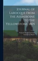 Journal of Larocque From the Assiniboine to the Yellowstone, 1805