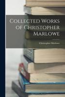 Collected Works of Christopher Marlowe