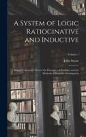 A System of Logic Ratiocinative and Inductive