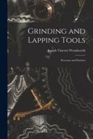 Grinding and Lapping Tools