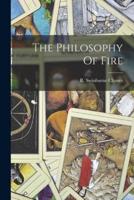 The Philosophy Of Fire