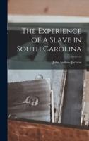 The Experience of a Slave in South Carolina