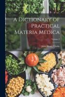 A Dictionary of Practical Materia Medica; Volume 2