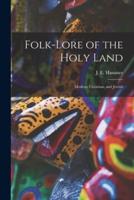 Folk-Lore of the Holy Land
