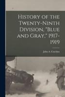 History of the Twenty-Ninth Division, "Blue and Gray," 1917-1919