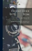 Orient Oder Rom