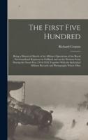 The First Five Hundred; Being a Historical Sketch of the Military Operations of the Royal Newfoundland Regiment in Gallipoli and on the Western Front During the Great War (1914-1918) Together With the Individual Military Records and Photographs Where Obta