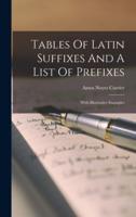Tables Of Latin Suffixes And A List Of Prefixes