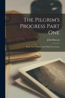 The Pilgrim's Progress Part One