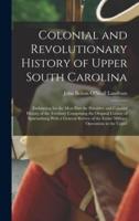 Colonial and Revolutionary History of Upper South Carolina