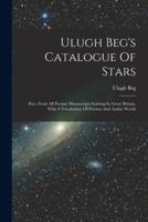 Ulugh Beg's Catalogue Of Stars