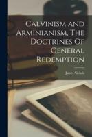 Calvinism and Arminianism, The Doctrines Of General Redemption