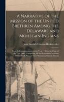 A Narrative of the Mission of the United Brethren Among the Delaware and Mohegan Indians