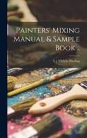 Painters' Mixing Manual & Sample Book ..