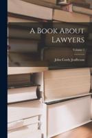A Book About Lawyers; Volume 1