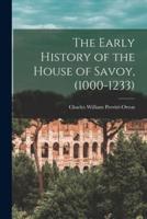 The Early History of the House of Savoy, (1000-1233)