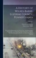 A History of Wilkes-Barré, Luzerne County, Pennsylvania