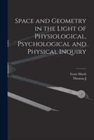 Space and Geometry in the Light of Physiological, Psychological and Physical Inquiry