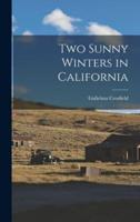 Two Sunny Winters in California