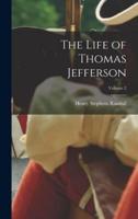 The Life of Thomas Jefferson; Volume 2