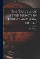 The Travels of Peter Mundy in Europe and Asia, 1608-1667