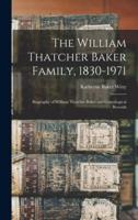 The William Thatcher Baker Family, 1830-1971