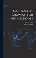 Mechanical Drawing for High Schools; a Text With Problem Layouts