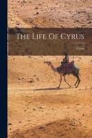 The Life Of Cyrus