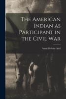 The American Indian as Participant in the Civil War