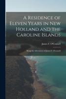 A Residence of Eleven Years in New Holland and the Caroline Islands