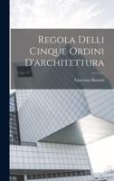 Regola Delli Cinque Ordini D'architettura