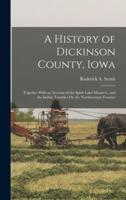 A History of Dickinson County, Iowa