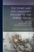 The Story and Documentary History of the Perine House