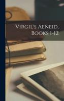 Virgil's Aeneid, Books 1-12