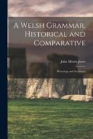 A Welsh Grammar, Historical and Comparative