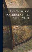 The Catholic Doctrine of the Atonement