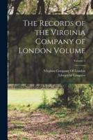 The Records of the Virginia Company of London Volume; Volume 2