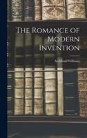 The Romance of Modern Invention