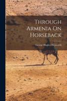 Through Armenia On Horseback