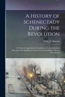 A History of Schenectady During the Revolution