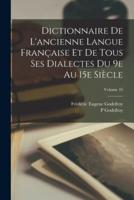 Dictionnaire De L'ancienne Langue Française Et De Tous Ses Dialectes Du 9E Au 15E Siècle; Volume 10